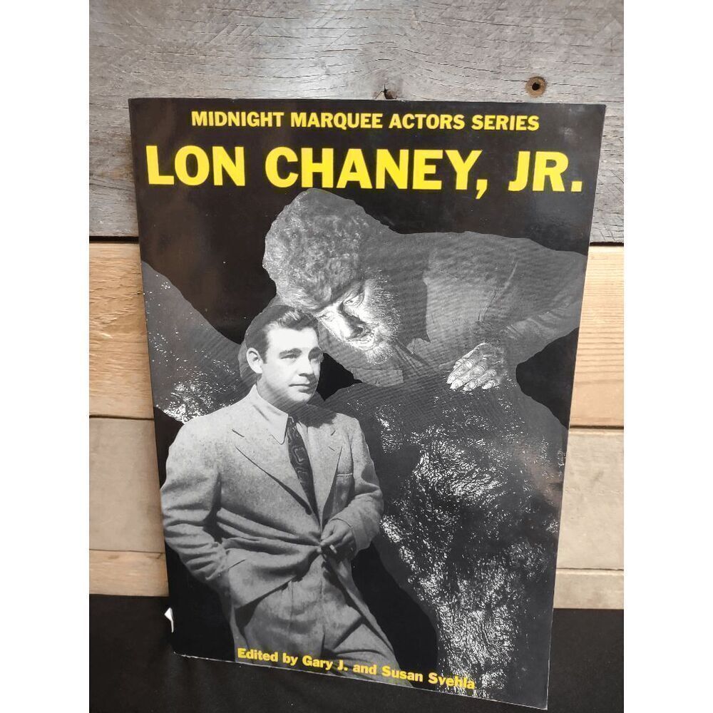 Lon Chaney Jr. Midnight Marquee Actors Series by Gary & Susan Svehla 1997 Ppbk